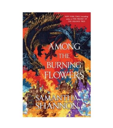 Picture of Among the Burning Flowers - (Roots of Chaos) by Samantha Shannon (Hardcover)
